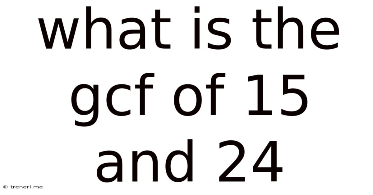 What Is The Gcf Of 15 And 24