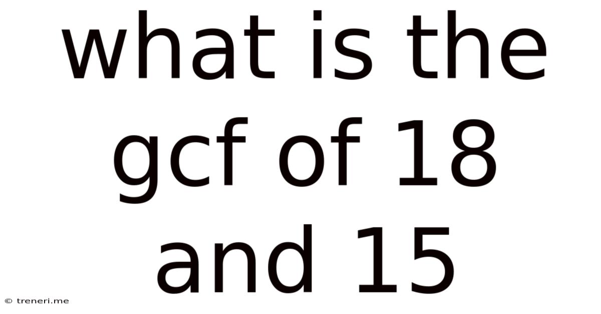 What Is The Gcf Of 18 And 15