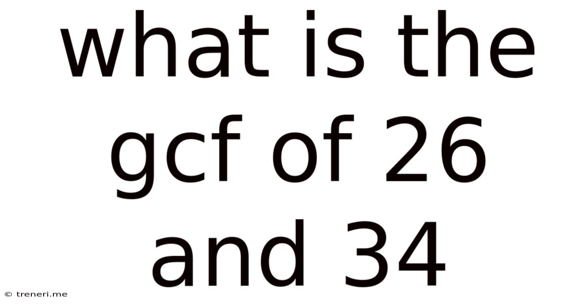 What Is The Gcf Of 26 And 34