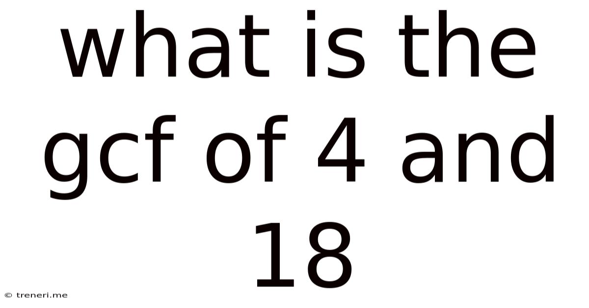 What Is The Gcf Of 4 And 18