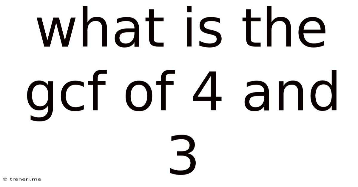 What Is The Gcf Of 4 And 3