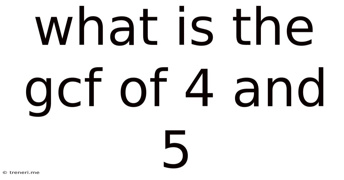 What Is The Gcf Of 4 And 5