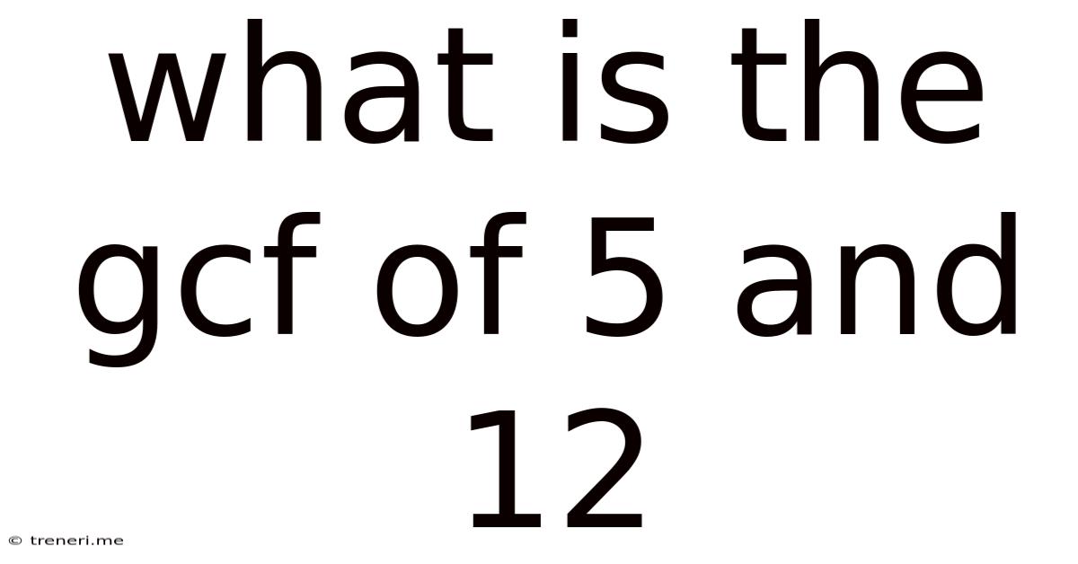 What Is The Gcf Of 5 And 12