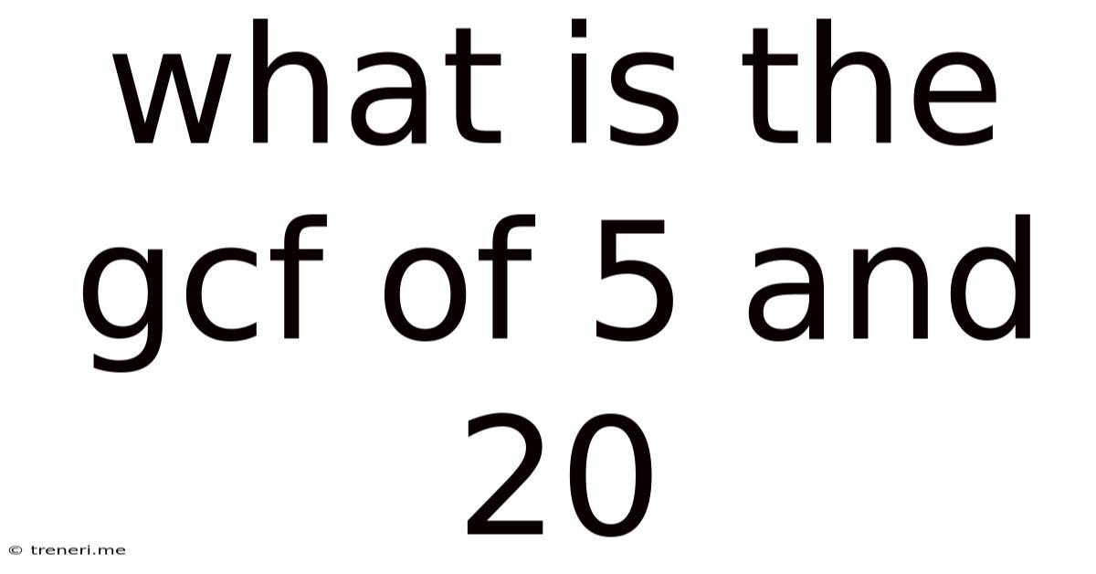 What Is The Gcf Of 5 And 20