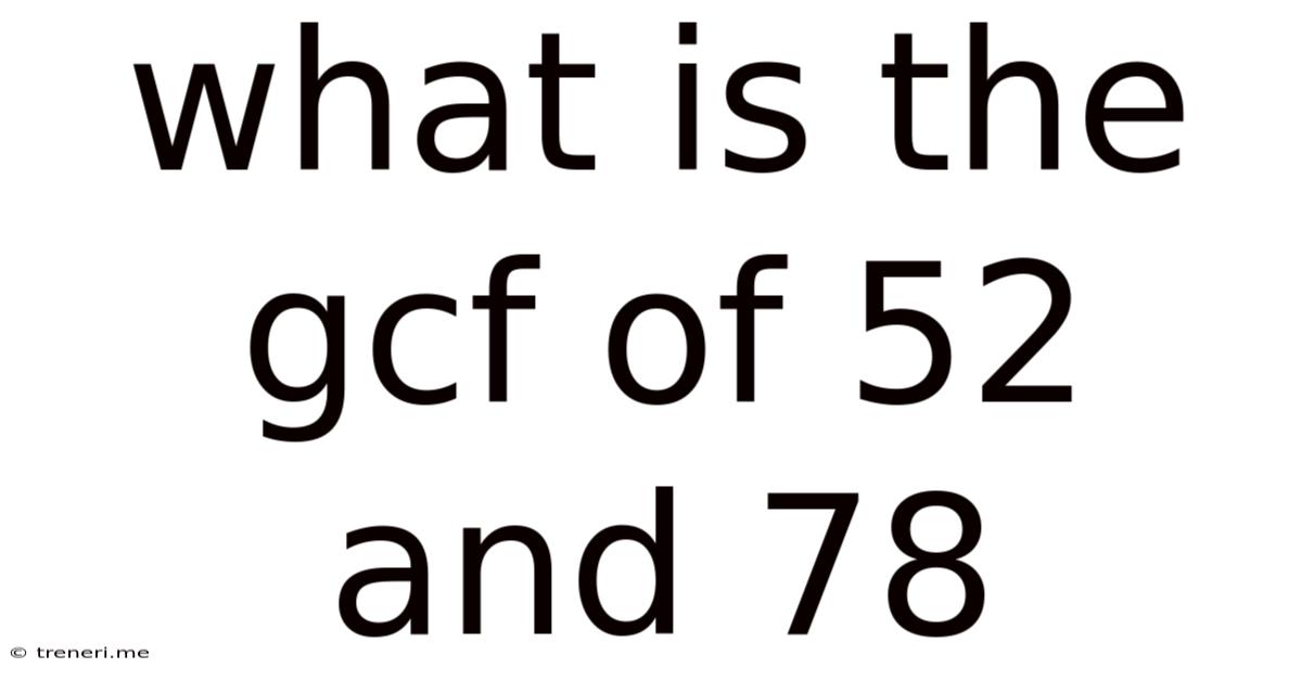 What Is The Gcf Of 52 And 78