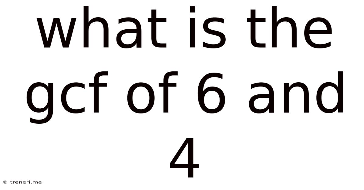 What Is The Gcf Of 6 And 4