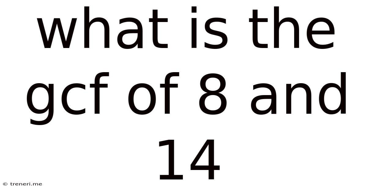 What Is The Gcf Of 8 And 14