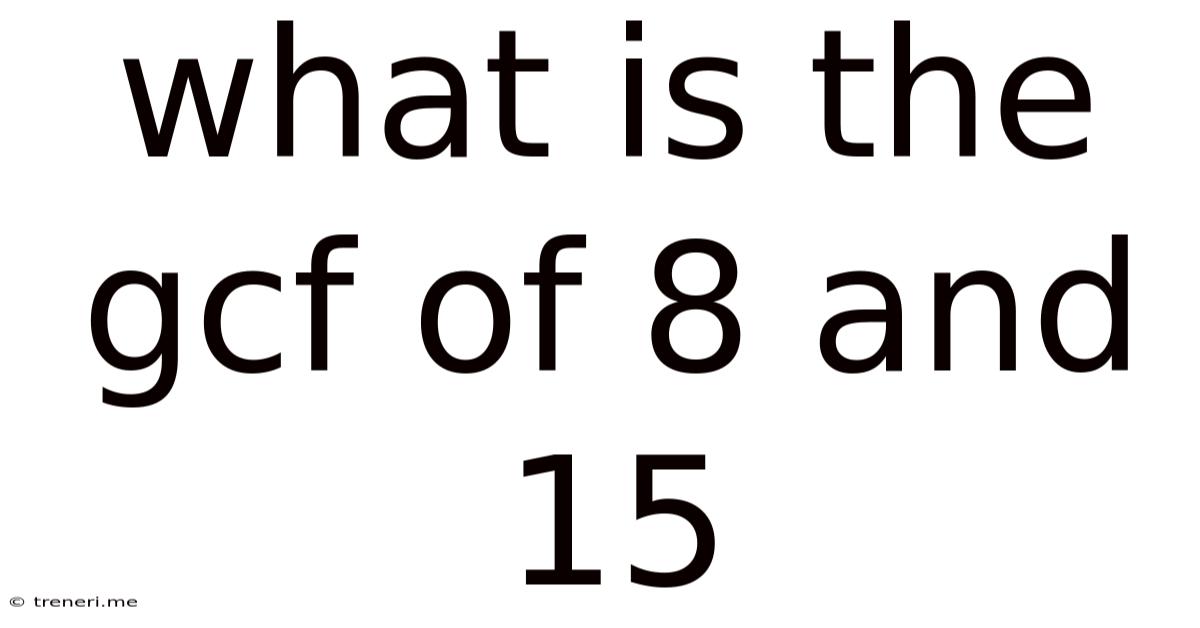 What Is The Gcf Of 8 And 15