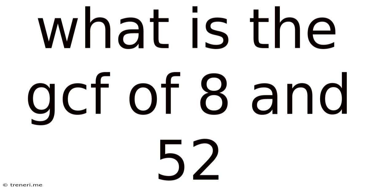 What Is The Gcf Of 8 And 52