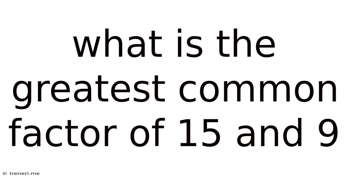 What Is The Greatest Common Factor Of 15 And 9