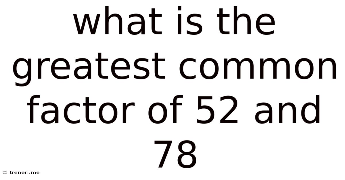 What Is The Greatest Common Factor Of 52 And 78