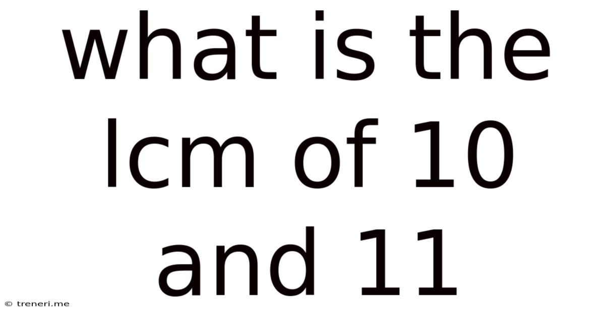 What Is The Lcm Of 10 And 11