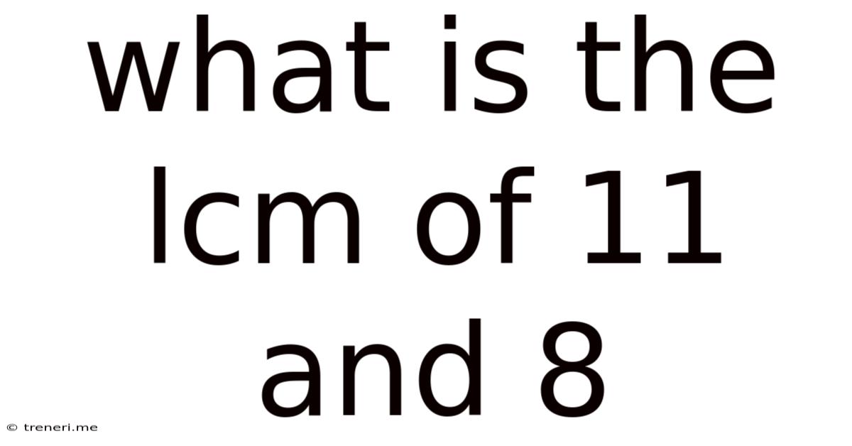 What Is The Lcm Of 11 And 8