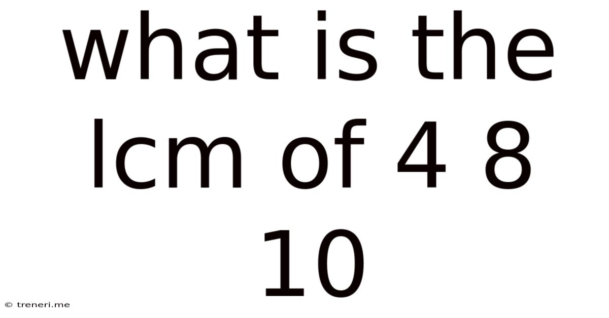 What Is The Lcm Of 4 8 10