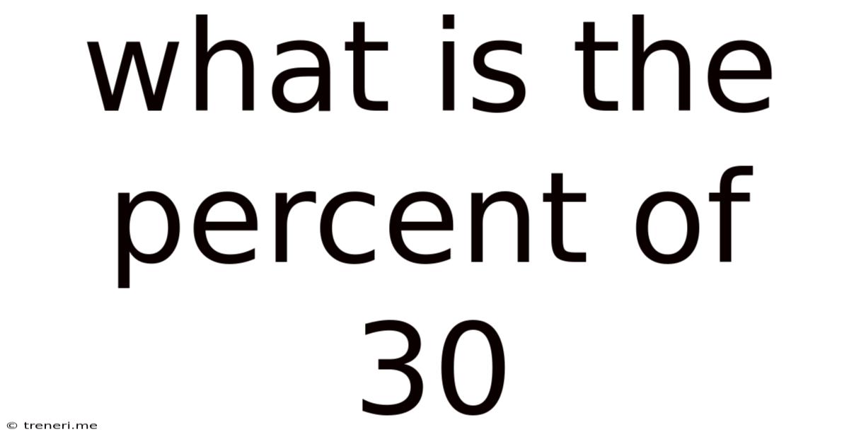 What Is The Percent Of 30