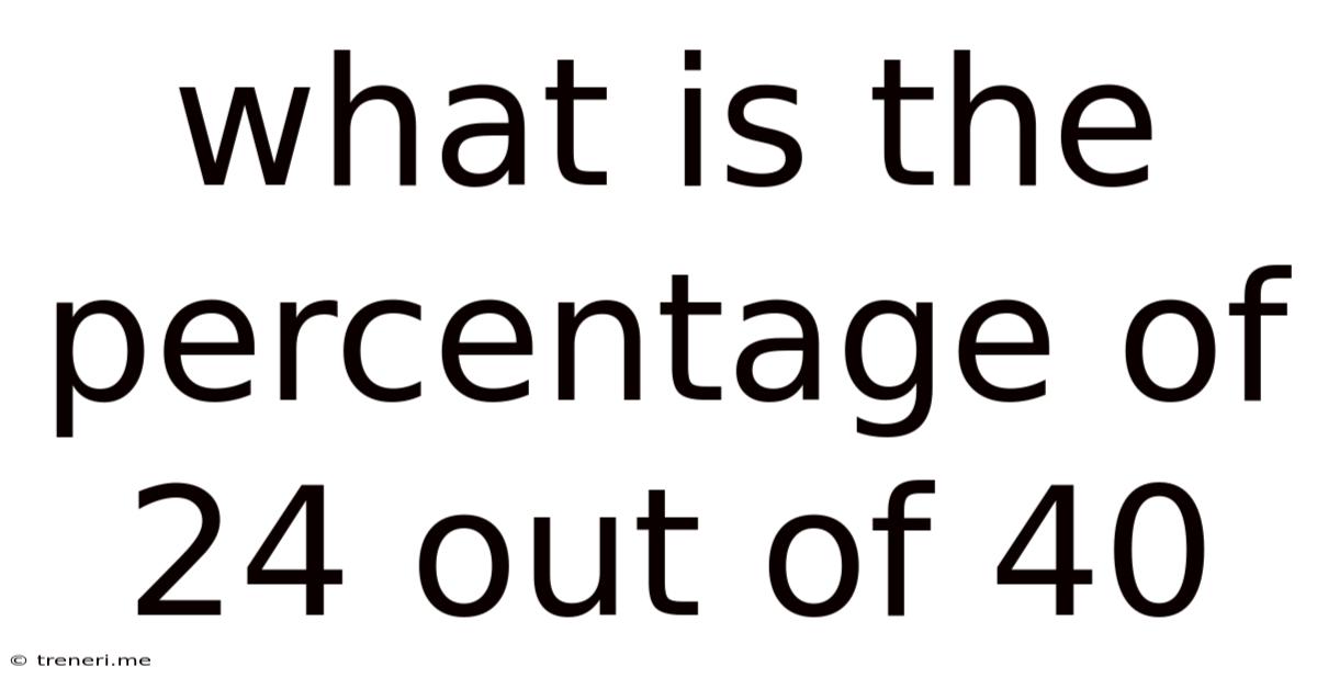 What Is The Percentage Of 24 Out Of 40