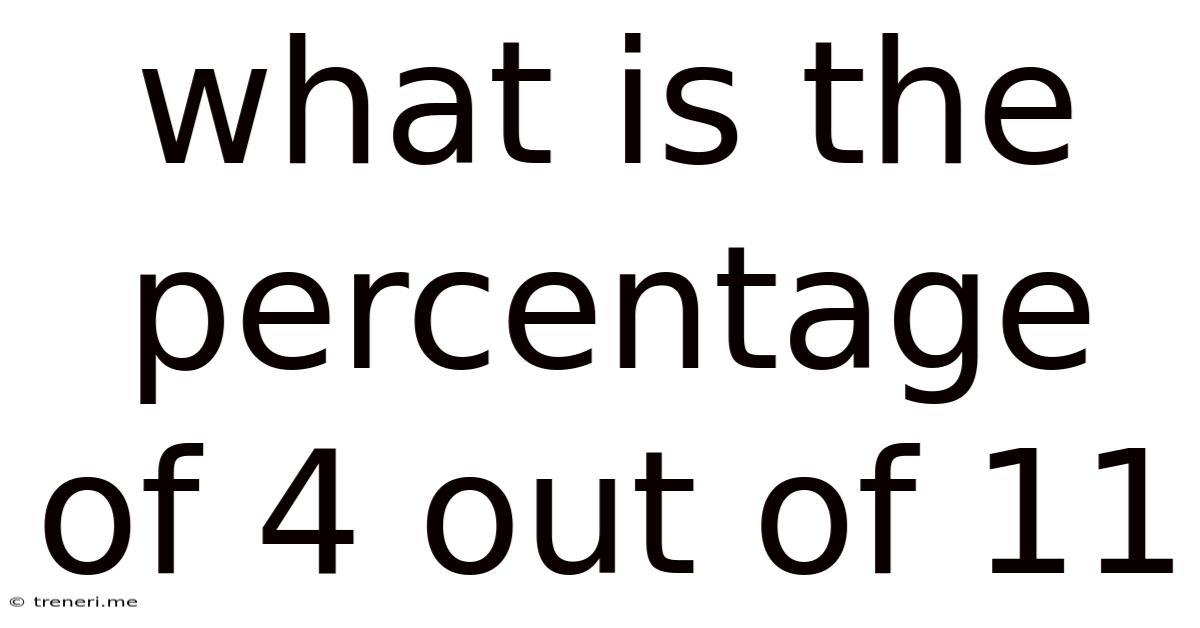 What Is The Percentage Of 4 Out Of 11