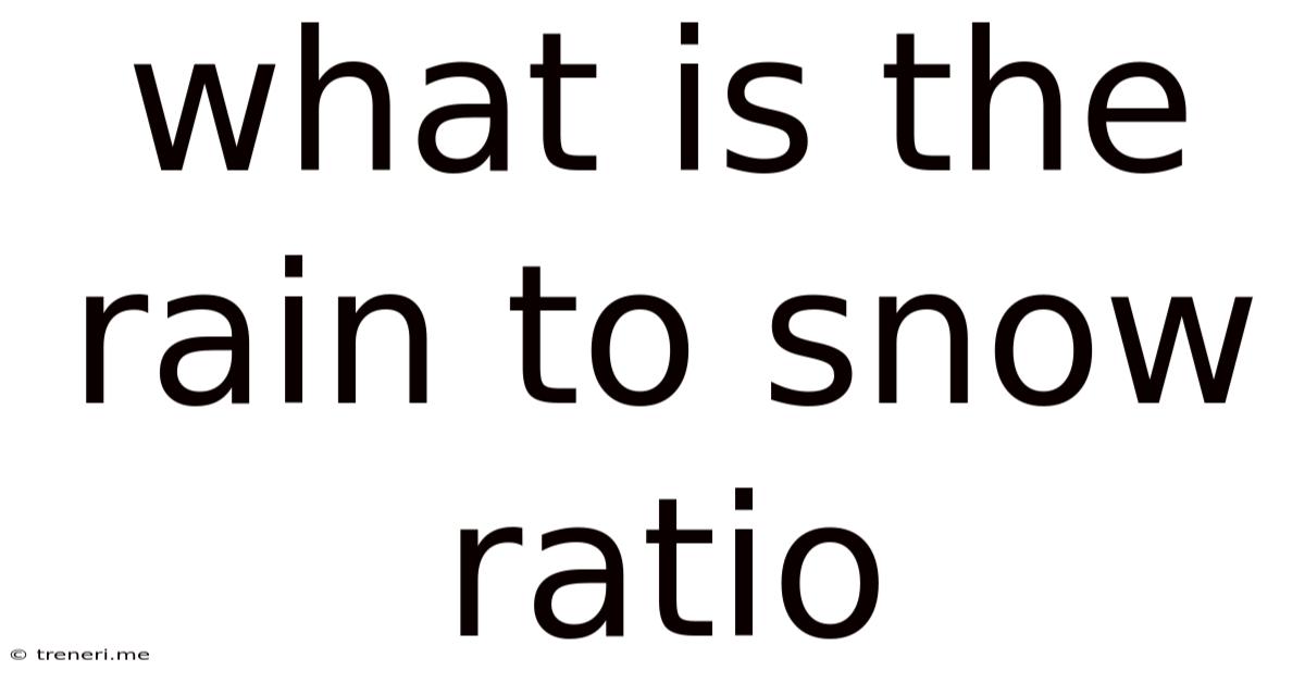 What Is The Rain To Snow Ratio