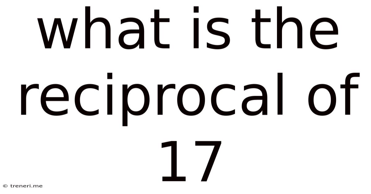 What Is The Reciprocal Of 17