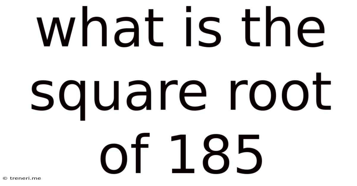 What Is The Square Root Of 185