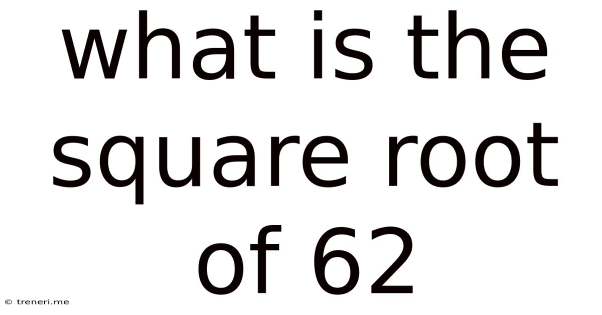 What Is The Square Root Of 62