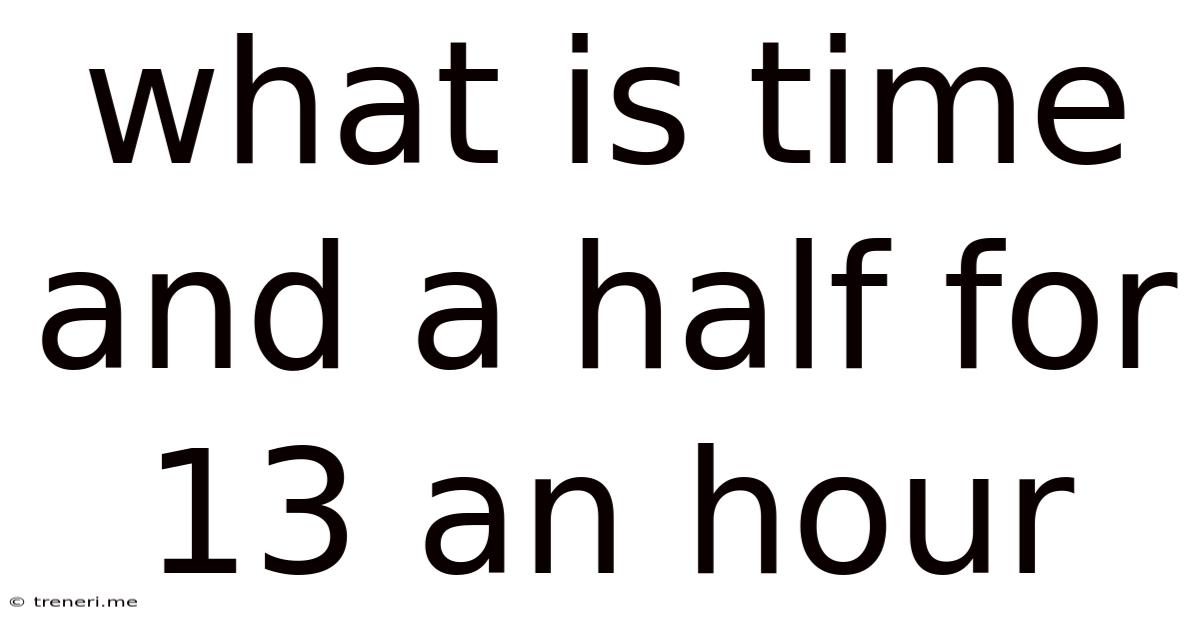 What Is Time And A Half For 13 An Hour