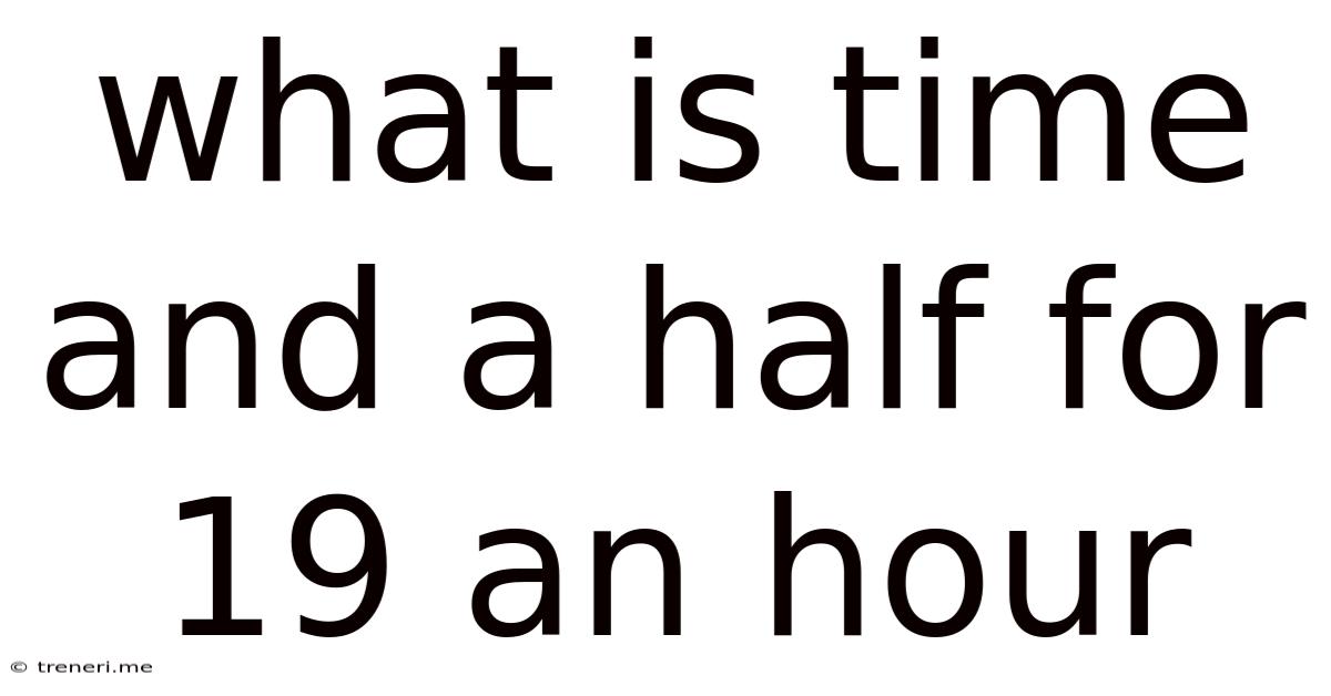 What Is Time And A Half For 19 An Hour