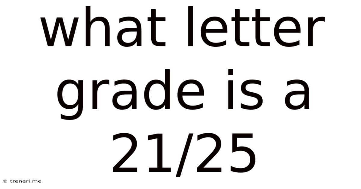 What Letter Grade Is A 21/25
