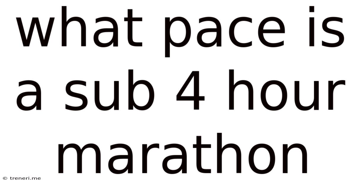 What Pace Is A Sub 4 Hour Marathon