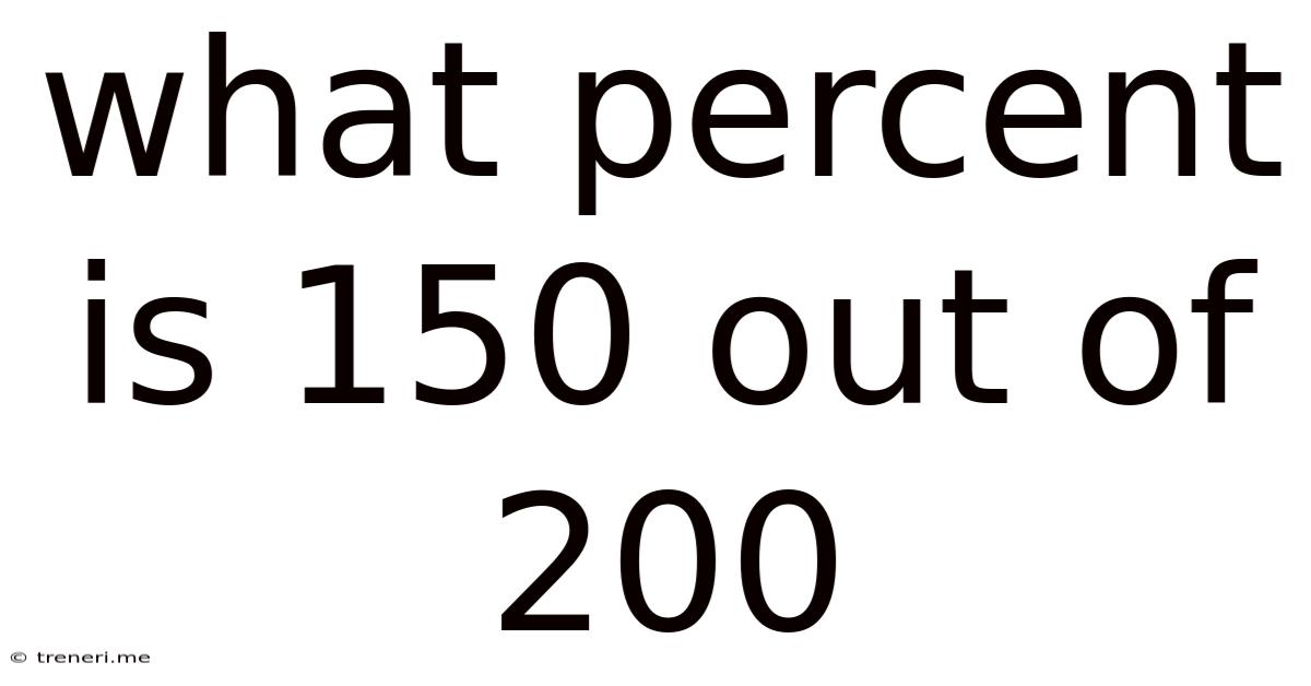 What Percent Is 150 Out Of 200