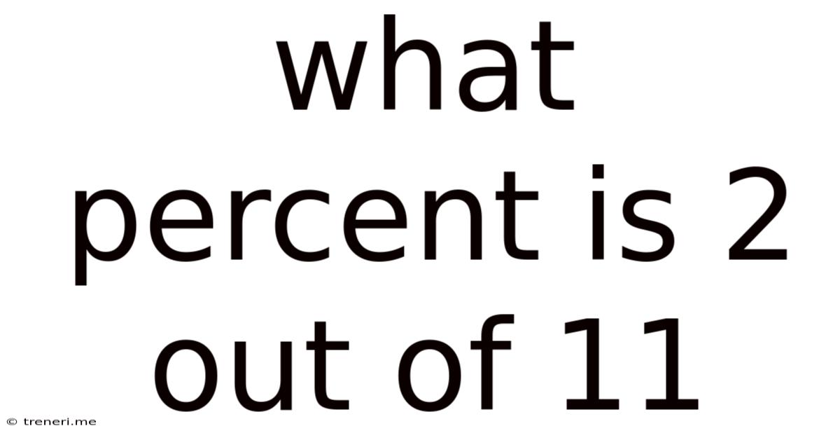 What Percent Is 2 Out Of 11