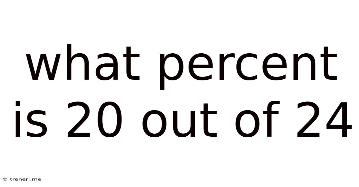 What Percent Is 20 Out Of 24