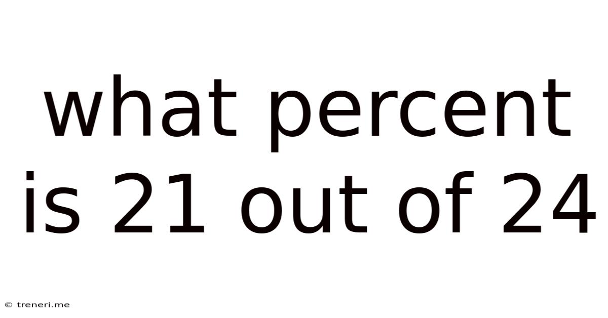 What Percent Is 21 Out Of 24