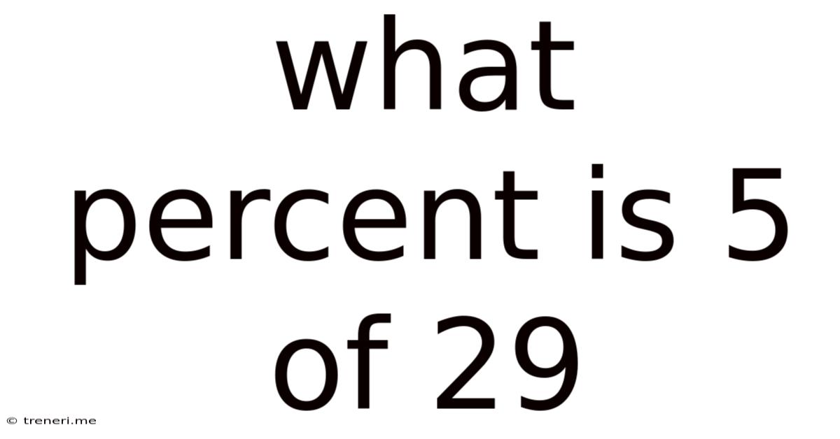 What Percent Is 5 Of 29