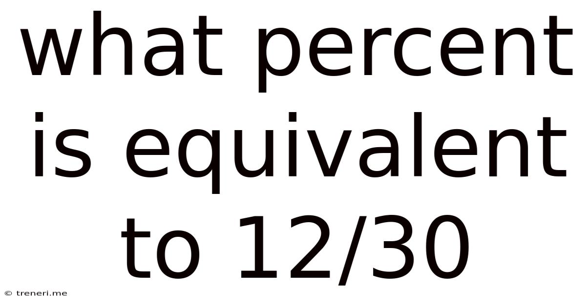What Percent Is Equivalent To 12/30