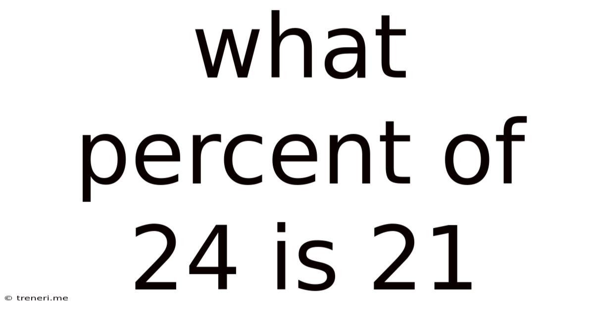 What Percent Of 24 Is 21