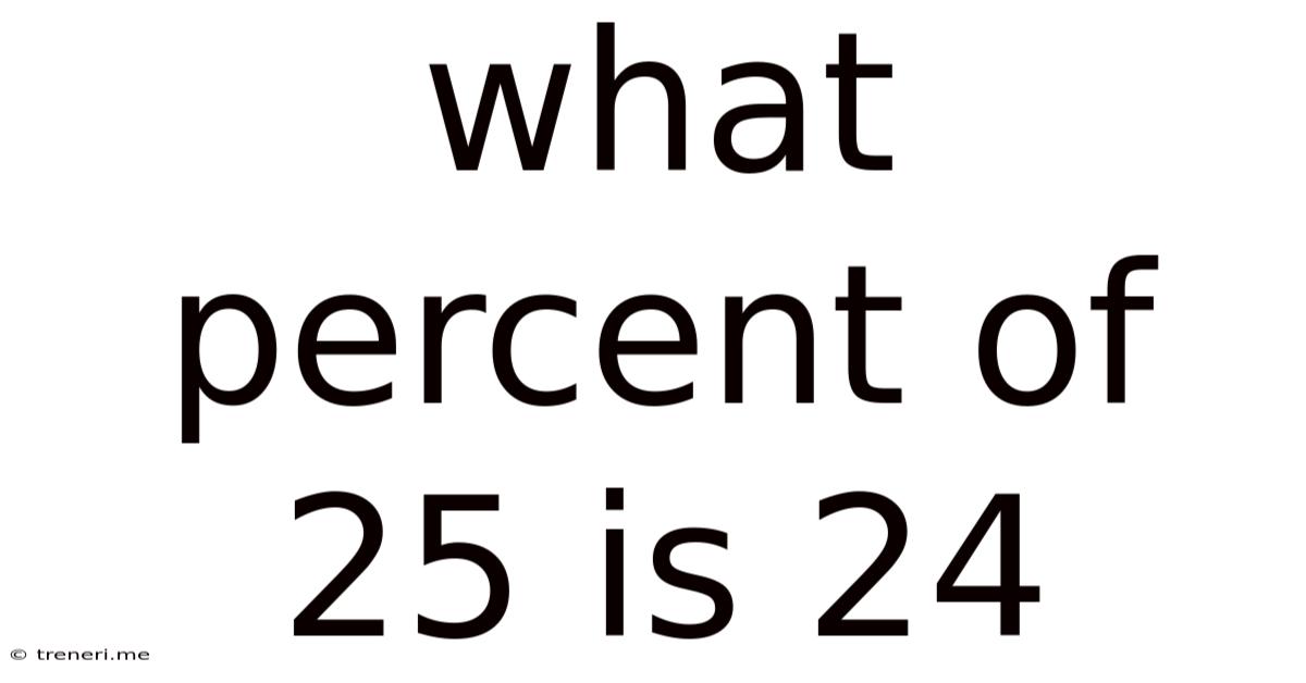 What Percent Of 25 Is 24