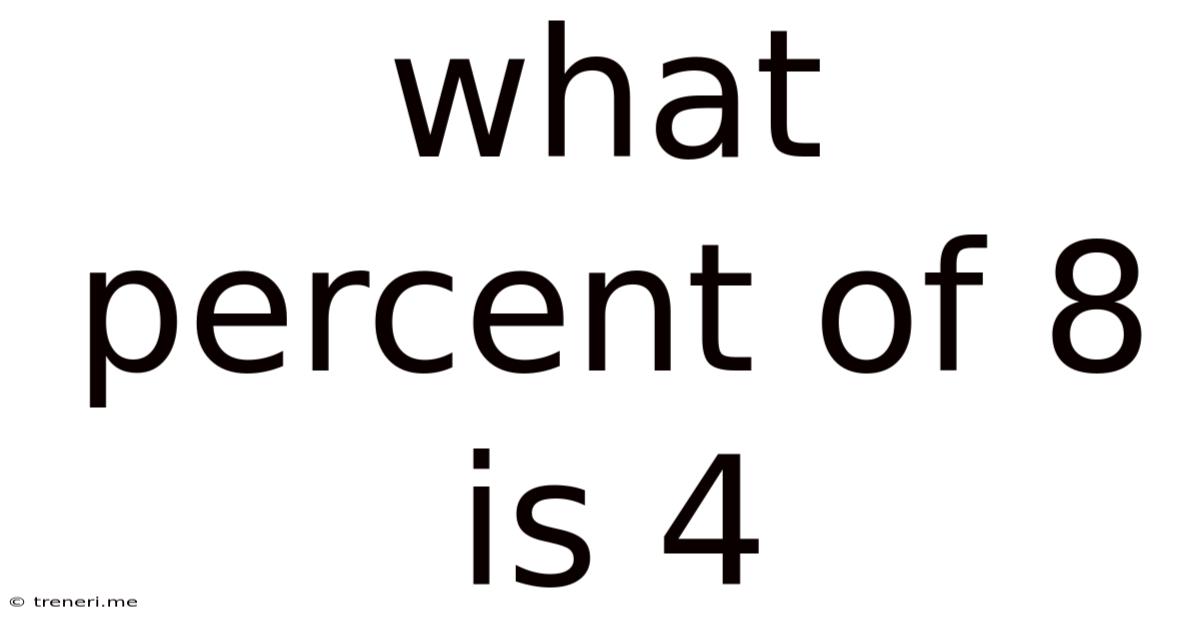 What Percent Of 8 Is 4