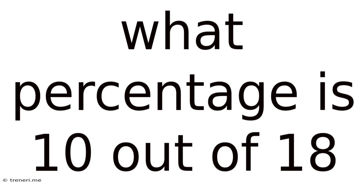 What Percentage Is 10 Out Of 18