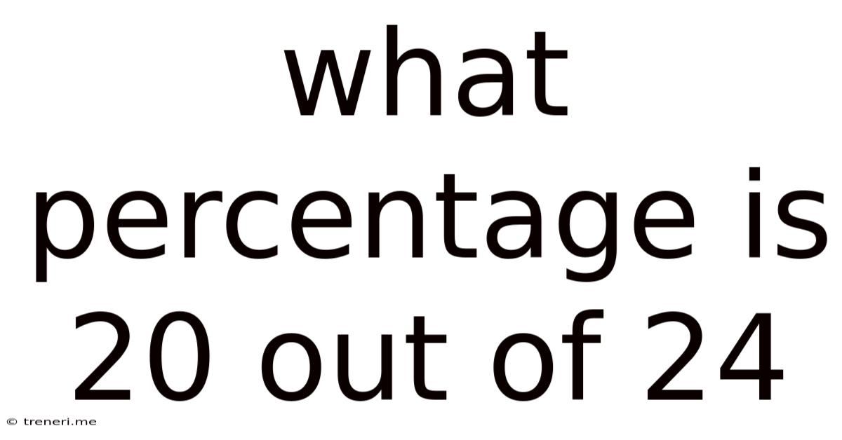 What Percentage Is 20 Out Of 24