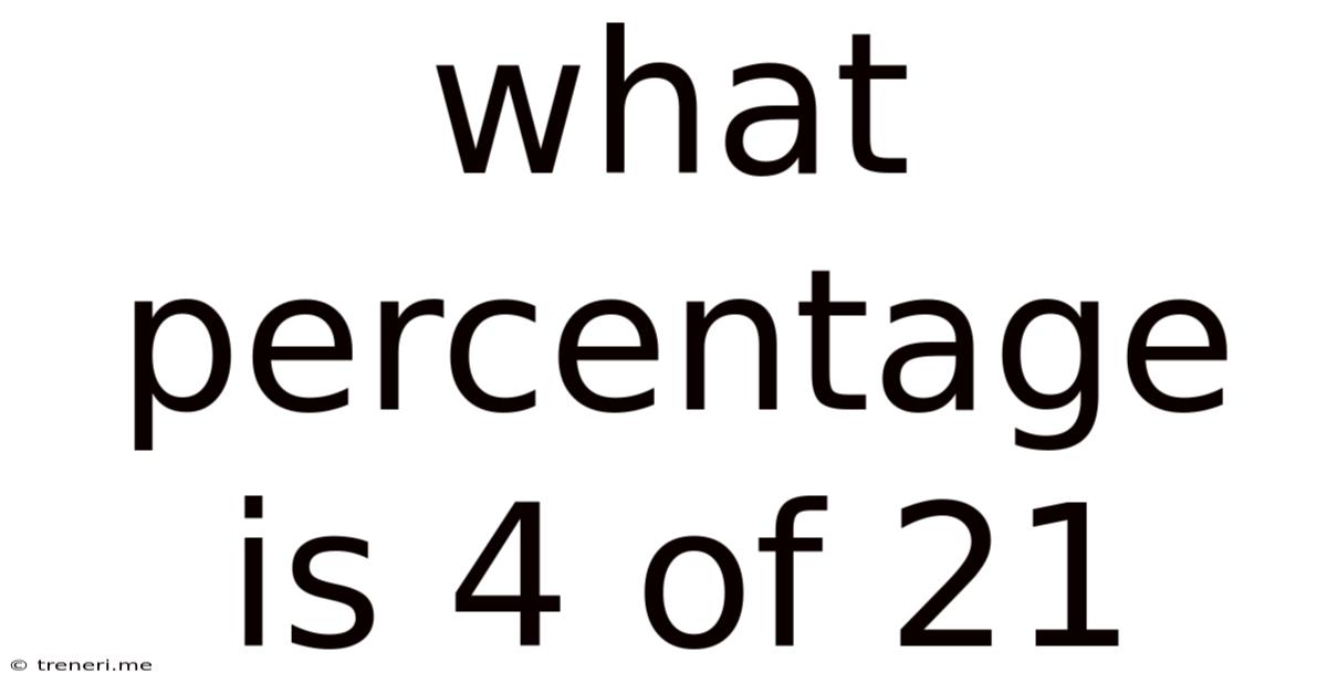 What Percentage Is 4 Of 21