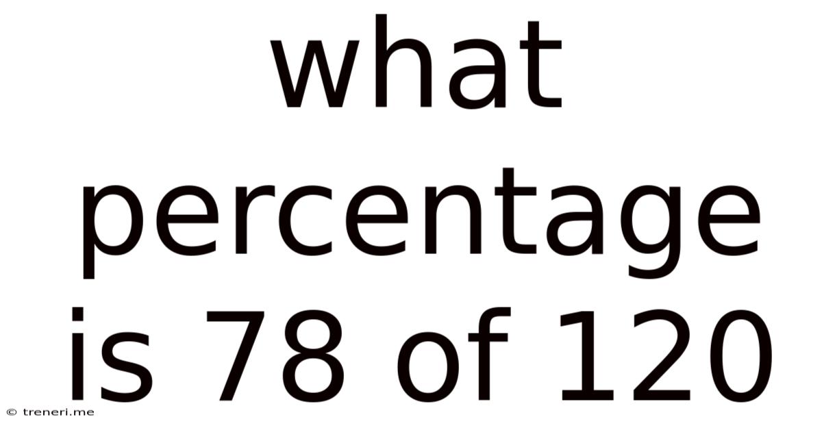 What Percentage Is 78 Of 120