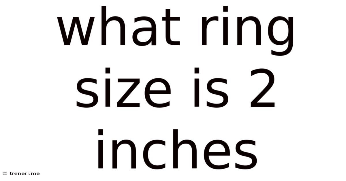 What Ring Size Is 2 Inches