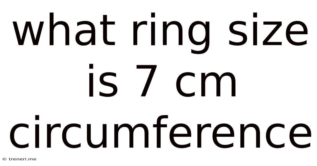 What Ring Size Is 7 Cm Circumference