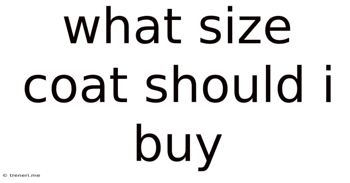 What Size Coat Should I Buy