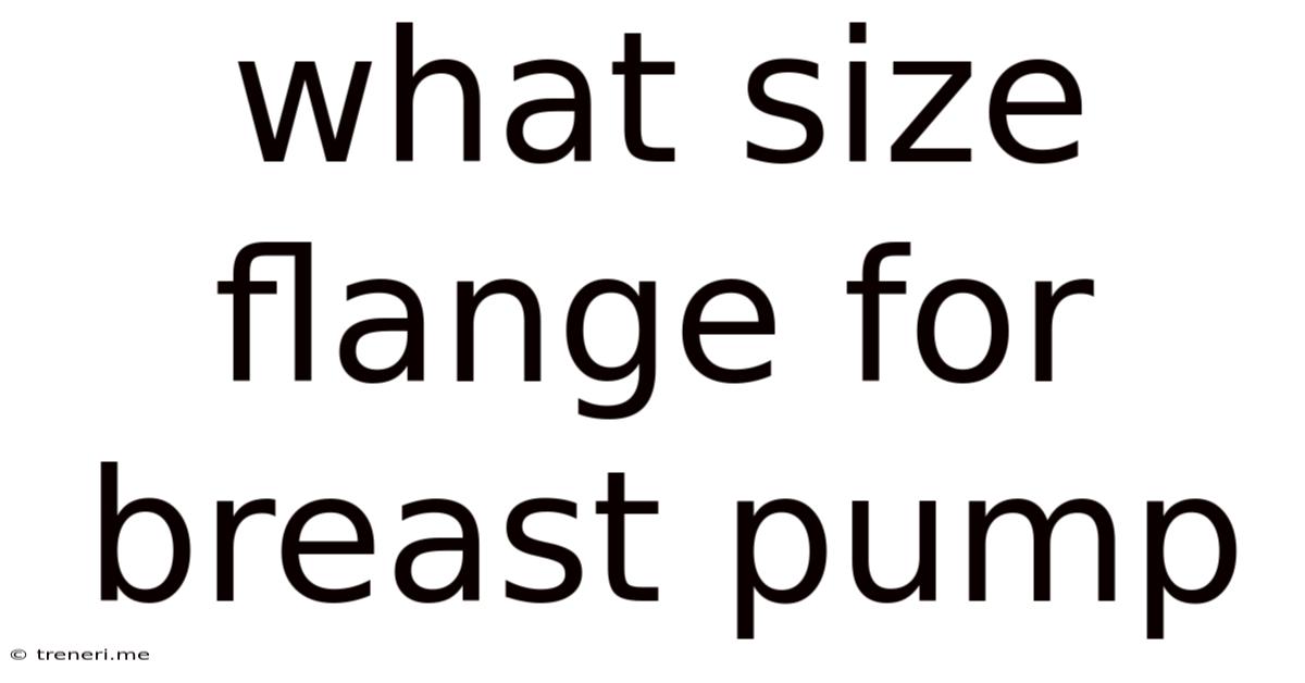 What Size Flange For Breast Pump