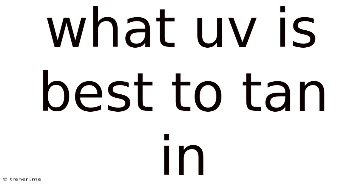 What Uv Is Best To Tan In
