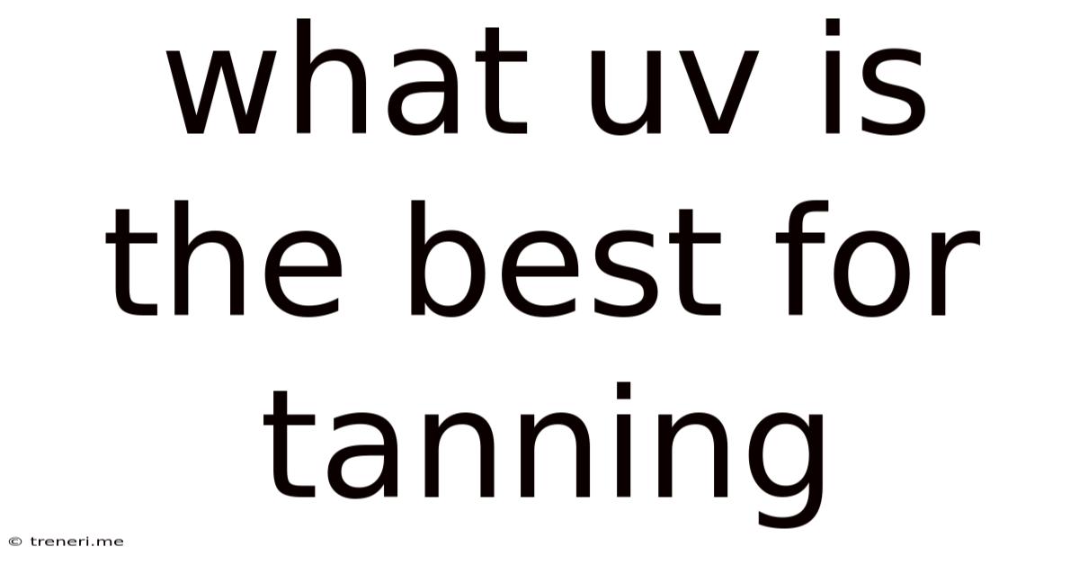 What Uv Is The Best For Tanning
