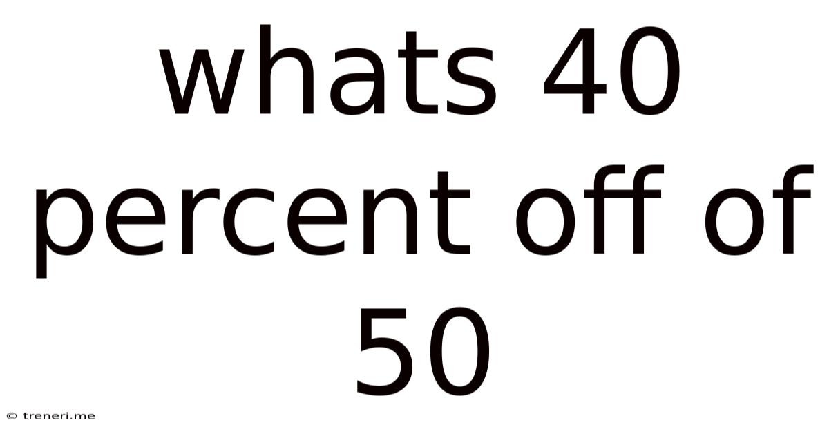 Whats 40 Percent Off Of 50