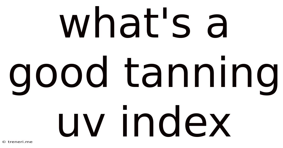 What's A Good Tanning Uv Index